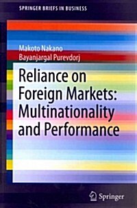 Reliance on Foreign Markets: Multinationality and Performance (Paperback, 2014)