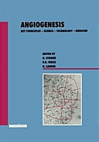 Angiogenesis: Key Principles -- Science -- Technology -- Medicine (Paperback, Softcover Repri)