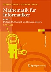 Mathematik F? Informatiker: Band 1: Diskrete Mathematik Und Lineare Algebra (Paperback, 4, 4., Uberarb. Au)