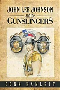 John Lee Johnson and the Gunslingers (Paperback)