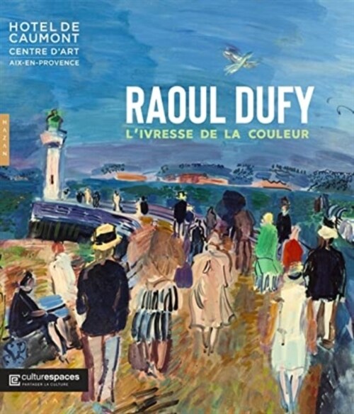 Raoul Dufy : exposition, Aix-en-Provence, lHotel de Caumont, du 5 mai au 18 septembre 2022