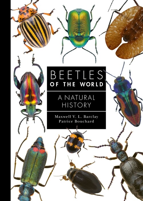 Beetles of the World: A Natural History (Hardcover)