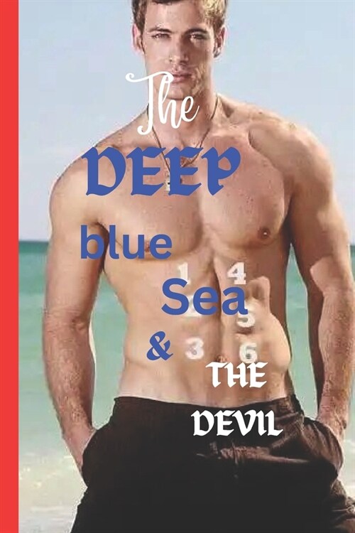 The Deep Blue Sea and the Devil: An erotical, thriller, romantic vineyard mystery volume 1 (Paperback)