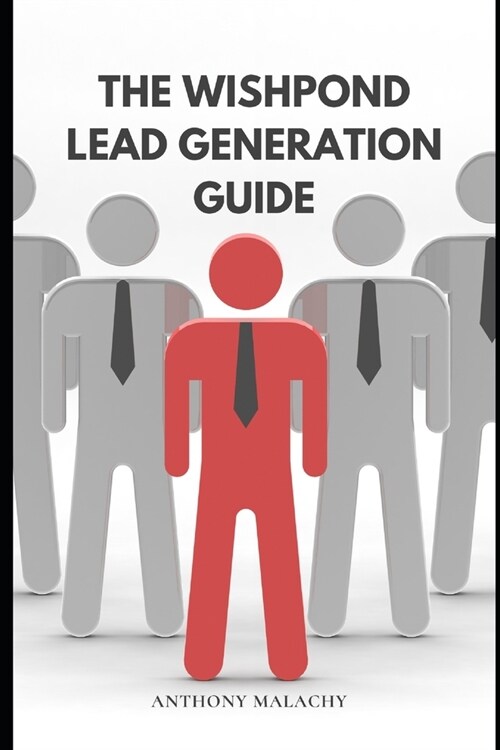 The Wishpond lead generation guide (Paperback)