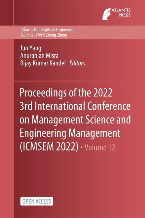 Proceedings of the 2022 3rd International Conference on Management Science and Engineering Management (ICMSEM 2022) (Paperback)