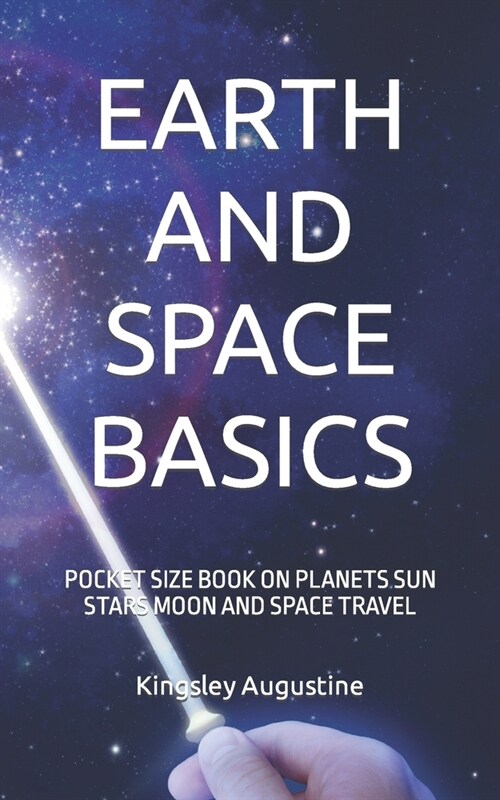 Earth and Space Basics: Pocket Size Book on Planets Sun Stars Moon and Space Travel (Paperback)