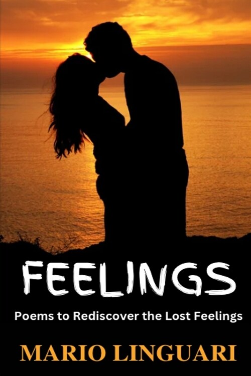 FEELINGS Poems to Rediscover the Lost Feelings (Paperback)