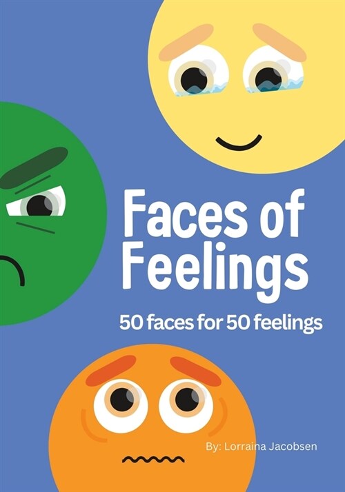 Faces of Feelings: 50 Faces for 50 Feelings (Paperback)