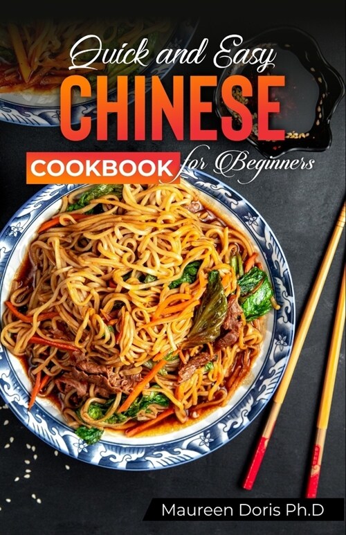 Quick and Easy Chinese Cookbook for Beginners: A Friendly Guide for Homemade Chinese Cuisine Lovers (Paperback)