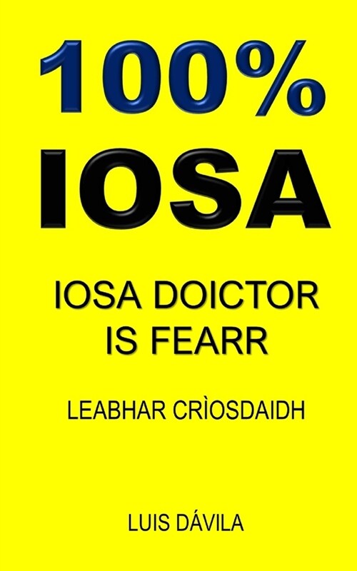 100% Iosa: Iosa Doictor Is Fearr (Paperback)