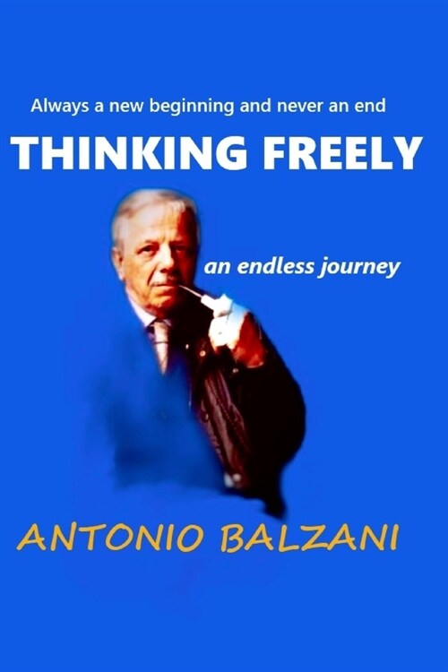 Thinking Freely: an endless journey (Paperback)