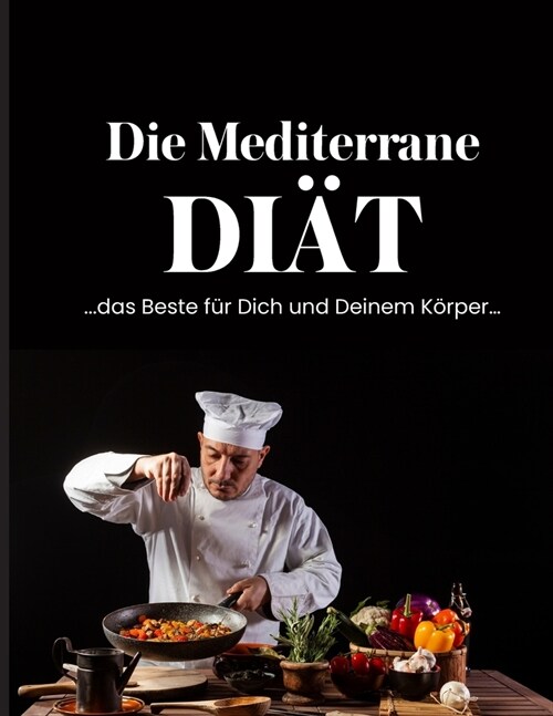 Die Mediterrane Di?: ..das beste f? Dich und Deinem K?per... (Paperback)