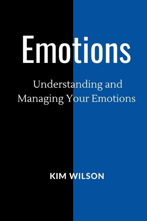Emotions: Understanding and Managing your Emotions (Paperback)