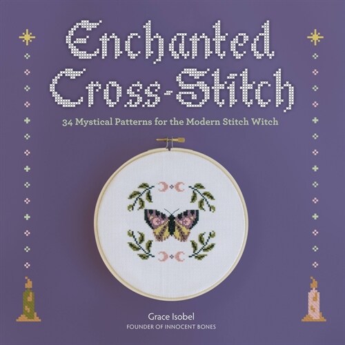 Enchanted Cross-Stitch: 34 Mystical Patterns for the Modern Stitch Witch (Hardcover)