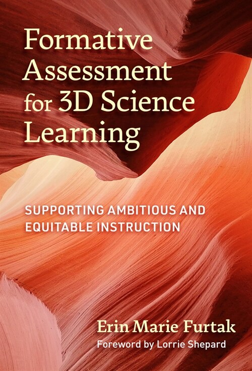Formative Assessment for 3D Science Learning: Supporting Ambitious and Equitable Instruction (Paperback)
