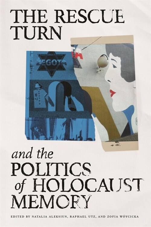 The Rescue Turn and the Politics of Holocaust Memory (Paperback)