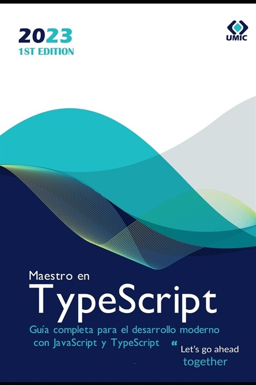 Maestro en TypeScript: Gu? completa para el desarrollo moderno con JavaScript y TypeScript (Paperback)