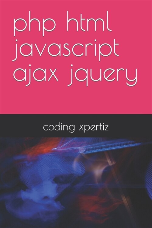 php html javascript ajax jquery (Paperback)