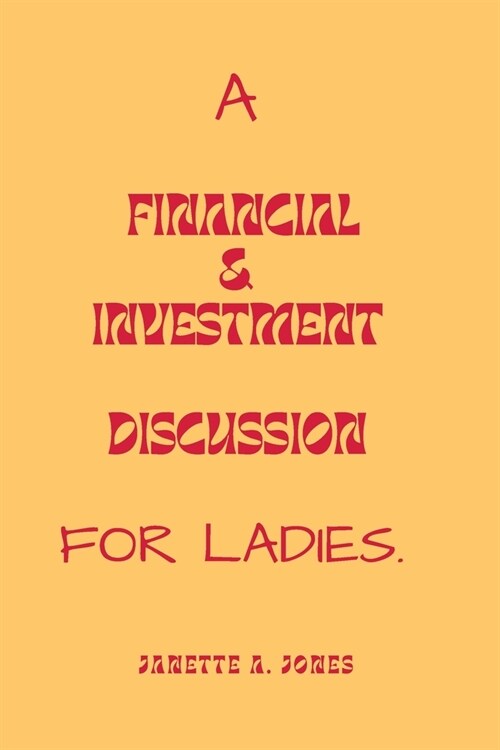 A Financial & Investment Discussion for Ladies (Paperback)