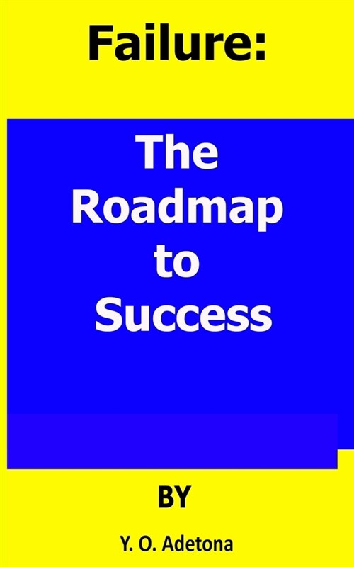 Failure: The Roadmap to Success (Paperback)