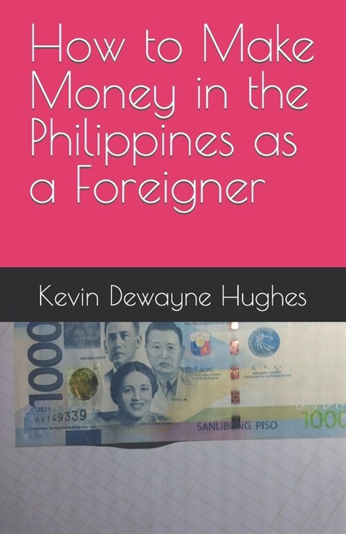 How to Make Money in the Philippines as a Foreigner (Paperback)