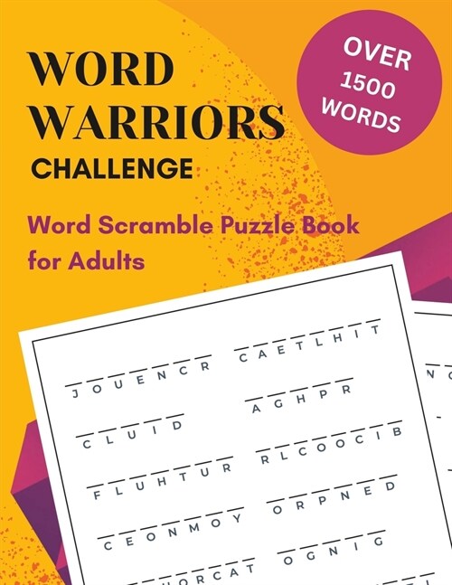 Word Warriors Challenge: Word Scramble Puzzle Book for Adults with Over 1500 Words to Unscramble. (Paperback)