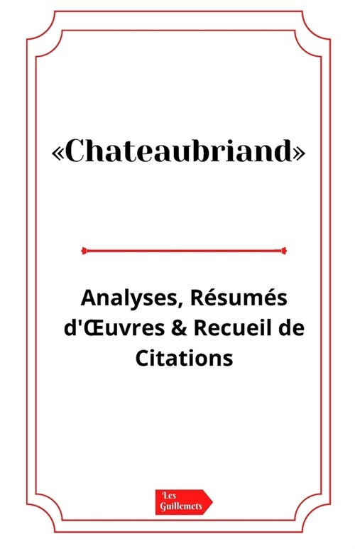 Chateaubriand Analyses, R?um? dOEuvres et Recueil de Citations (Paperback)