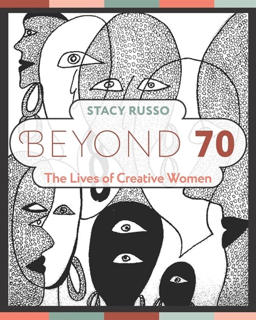 Beyond 70: The Lives of Creative Women (Paperback)