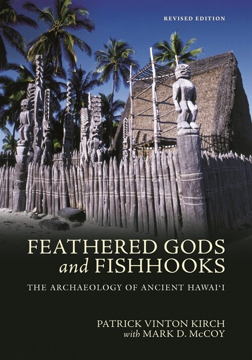 Feathered Gods and Fishhooks: The Archaeology of Ancient Hawaii, Revised Edition (Paperback, 2)