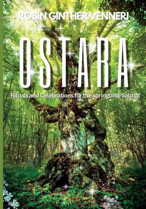 Ostara Guide: Rituals and Celebrations for the Springtime Sabbat (Paperback)