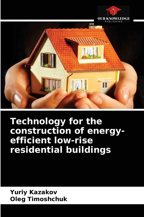 Technology for the construction of energy-efficient low-rise residential buildings (Paperback)