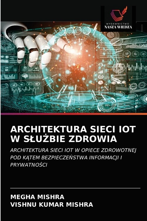 Architektura Sieci Iot W SluŻbie Zdrowia (Paperback)