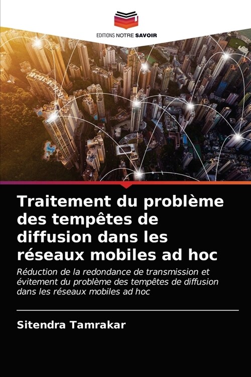 Traitement du probl?e des temp?es de diffusion dans les r?eaux mobiles ad hoc (Paperback)