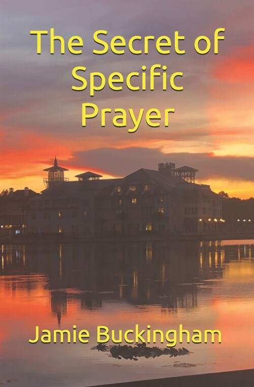 The Secret of Specific Prayer (Paperback)