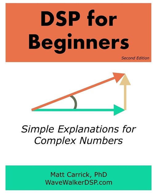 DSP for Beginners: Simple Explanations for Complex Numbers (Paperback)