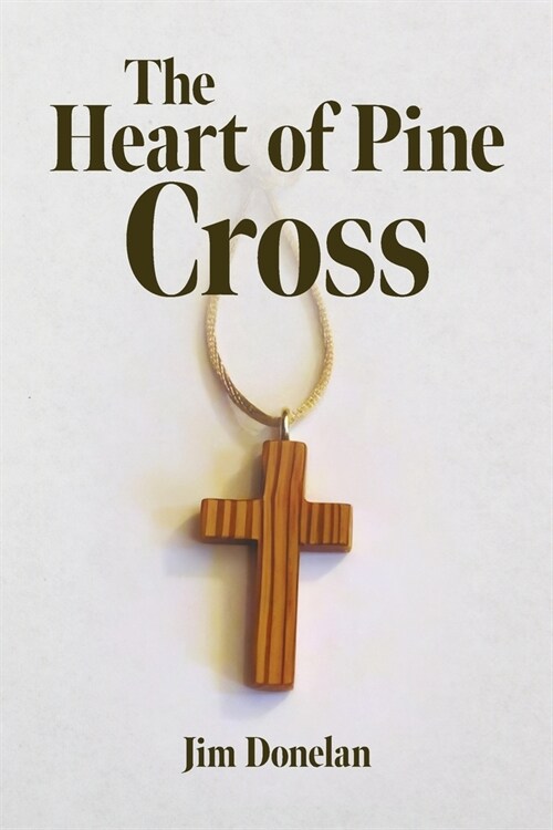 The Heart of Pine Cross (Paperback)