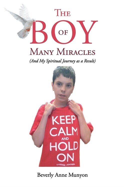 The Boy of Many Miracles: (And my spiritual journey as a result) (Paperback)