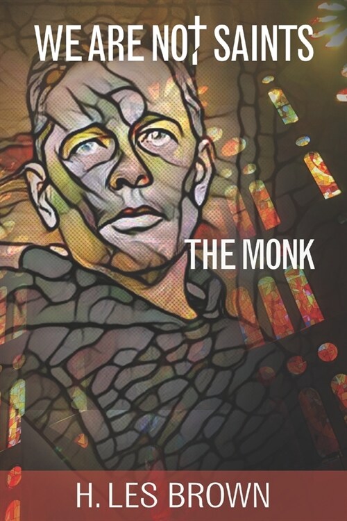 We Are Not Saints: The Monk (Paperback)