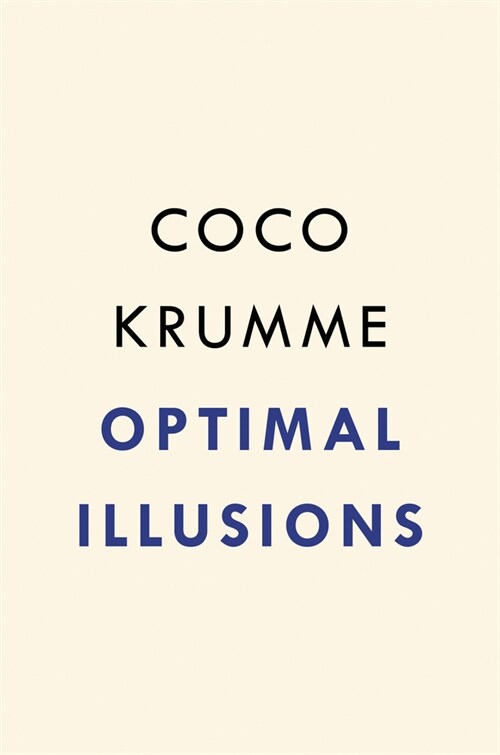 Optimal Illusions: The False Promise of Optimization (Hardcover)