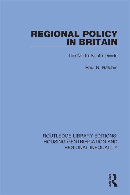 Regional Policy in Britain : The North South Divide (Paperback)