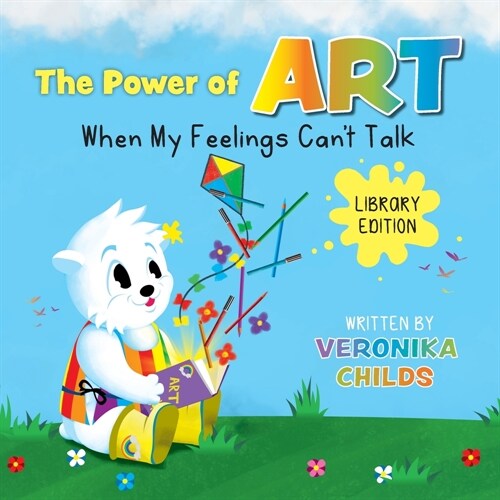 The Power of Art - When My Feelings Cant Talk Library Edition (Paperback, Library)