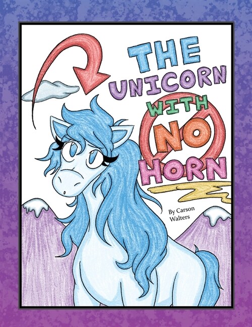 The Unicorn with No Horn (Paperback)