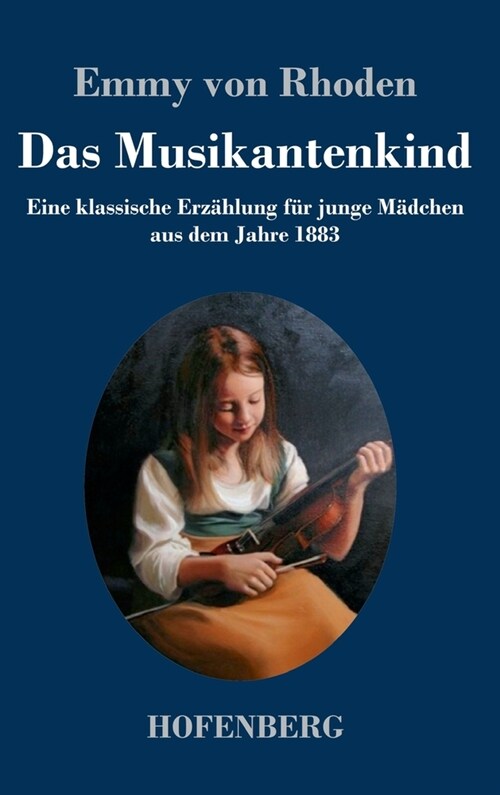 Das Musikantenkind: Eine klassische Erz?lung f? junge M?chen aus dem Jahre 1883 (Hardcover)