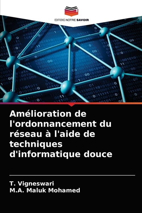 Am?ioration de lordonnancement du r?eau ?laide de techniques dinformatique douce (Paperback)