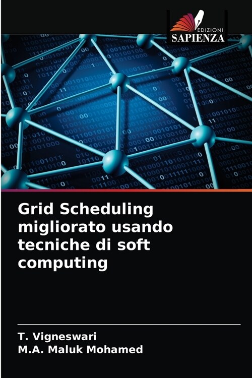 Grid Scheduling migliorato usando tecniche di soft computing (Paperback)