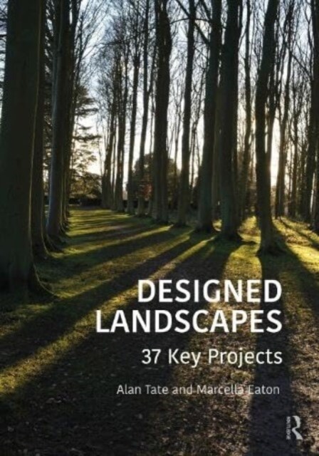 Designed Landscapes : 37 Key Projects (Hardcover)