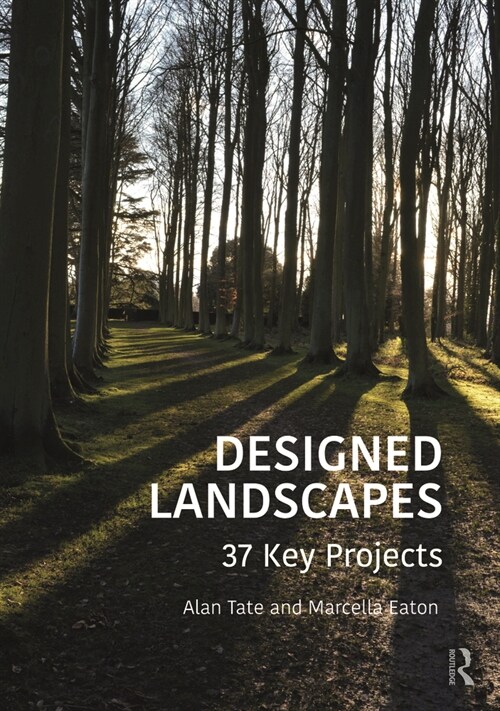 Designed Landscapes : 37 Key Projects (Paperback)