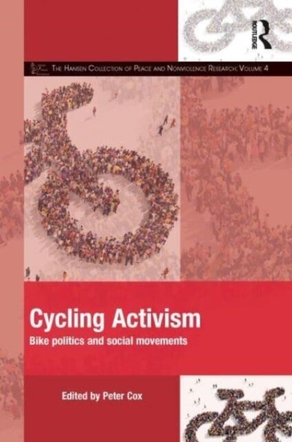 Cycling Activism : Bike Politics and Social Movements (Hardcover)