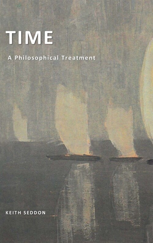 Time: A Philosophical Treatment (Hardcover)