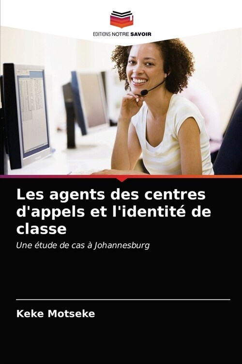 Les agents des centres dappels et lidentit?de classe (Paperback)